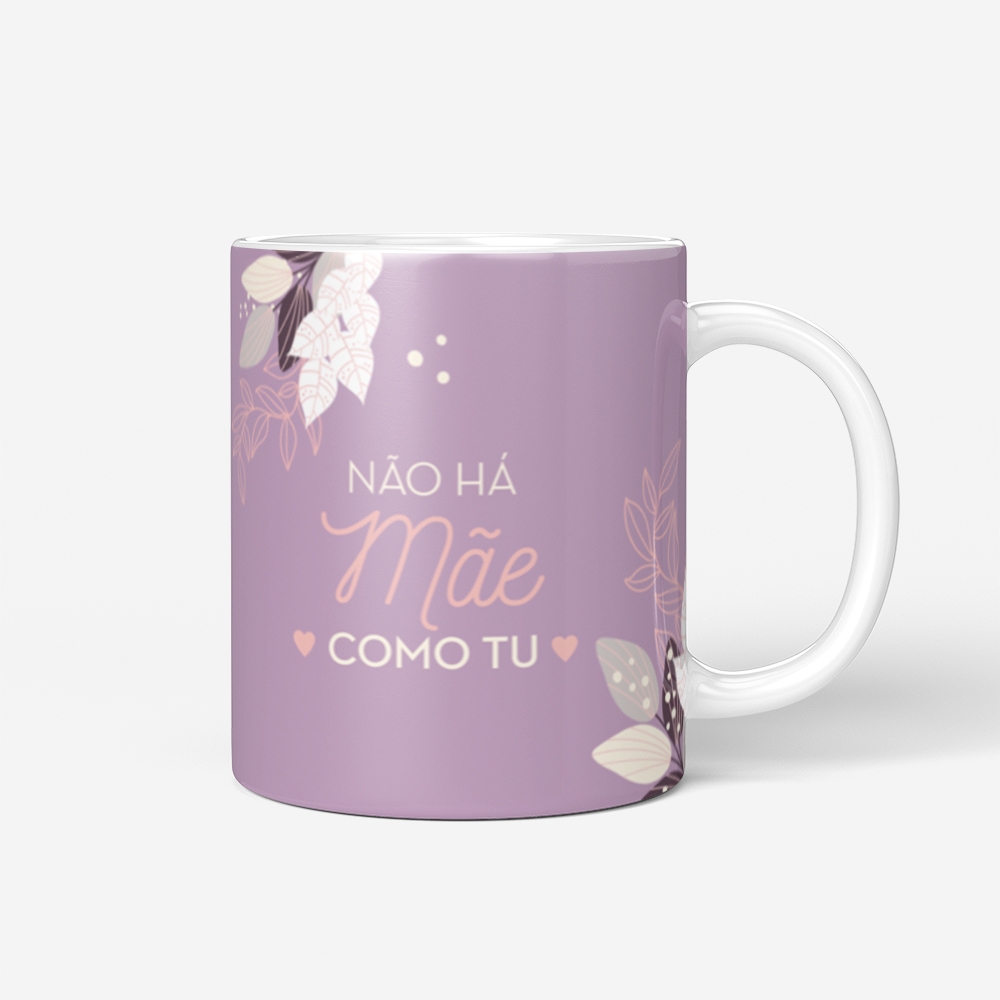 Caneca Não Há Mãe como Tu